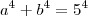 a^{4}+b^{4}=5^{4} a^{4}+b^{4}=5^{4}