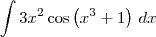 \int 3x^2\cos\left(x^3 + 1\right) \, dx