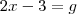 2x -3 = g 2x -3 = g