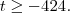 t\ge-424. t\ge-424.