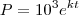 P=10^3e^{kt}