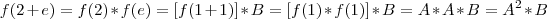 f(2+e)=f(2)*f(e)=[f(1+1)]*B=[f(1)*f(1)]*B=A*A*B=A^2*B