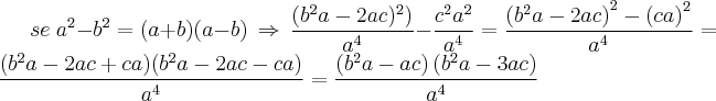 se\;a^2-b^2=(a+b)(a-b)\,\Rightarrow\,\frac{\left(b^2a-2ac)^2 \right)}{a^4}-\frac{c^2a^2}{a^4}=\frac{\left(b^2a-2ac \right)^2-\left(ca \right)^2}{a^4}=\frac{(b^2a-2ac+ca)(b^2a-2ac-ca)}{a^4}=\frac{\left(b^2a-ac \right)\left(b^2a-3ac \right)}{a^4}
