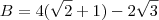 B=4(\sqrt{2}+1)-2\sqrt{3}