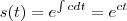 s(t)=e^{\int cdt}=e^{ct}
