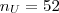 {n}_{U} = 52