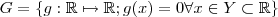 G= \{g:\mathbb{R}\mapsto \mathbb{R} ; g(x) = 0 \forall x \in Y \subset\mathbb{R}\} G= \{g:\mathbb{R}\mapsto \mathbb{R} ; g(x) = 0 \forall x \in Y \subset\mathbb{R}\}
