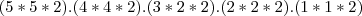 (5 * 5 * 2) . (4 * 4 * 2) . (3 * 2 * 2) . (2 * 2 * 2) . (1 * 1 * 2) (5 * 5 * 2) . (4 * 4 * 2) . (3 * 2 * 2) . (2 * 2 * 2) . (1 * 1 * 2)