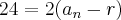 24=2({a}_{n}-r)