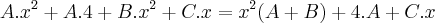 A.x^2 +A.4+B.x^2+C.x=x^2(A+B)+4.A+C.x