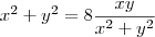 x^2+y^2=8\frac{xy}{x^2+y^2}