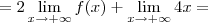= 2\lim_{x\rightarrow+\infty}f(x) +\lim_{x\rightarrow+\infty} 4x=
