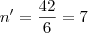 n'=\frac{42}{6}=7 n'=\frac{42}{6}=7