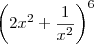 \left( 2x^2+ \frac{1}{x^2}\right)^6