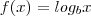 f(x)=log_b{x}