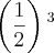 \left(\frac{1}{2} \right){}^{3} \left(\frac{1}{2} \right){}^{3}