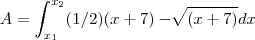 A=\int_{{x}_{1}}^{{x}_{2}}(1/2)(x+7)-\sqrt[]{(x+7)}dx