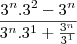 \frac {3^{n}.3^2 - 3^n}{3^{n}.3^1+ \frac {3^n}{3^1}}}