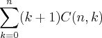 \sum_{k=0}^{n} (k+1)C(n,k)