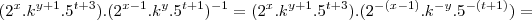 ({2}^{x}.k^{y+1}.{5}^{t+3}).(2^{x-1}.{k}^{y}.5^{t+1})^{-1} = ({2}^{x}.k^{y+1}.{5}^{t+3}).(2^{-(x-1)}.{k}^{-y}.5^{-(t+1)}) =