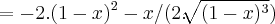 =-2.({1-x})^{2}-x/(2.\sqrt[]{({1-x})^{3}})