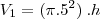 {V}_{1} = (\pi . {5}^{2})\: .h