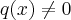 q(x) \neq 0 q(x) \neq 0