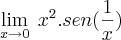 \lim_{x\rightarrow0}\;x^2.sen(\frac{1}{x}) \lim_{x\rightarrow0}\;x^2.sen(\frac{1}{x})