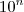 10^{n}