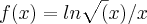 f(x)=ln\sqrt(x)/x