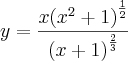 y=\frac{x{(x^2+1)}^{\frac{1}{2}}}{{(x+1)}^{\frac{2}{3}}} y=\frac{x{(x^2+1)}^{\frac{1}{2}}}{{(x+1)}^{\frac{2}{3}}}