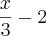 \frac{x}{3}-2