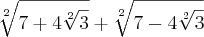 \sqrt[2]{7+4\sqrt[2]{3}}+\sqrt[2]{7-4\sqrt[2]{3}}