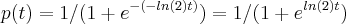 p(t)=1/(1+{e}^{-(-ln(2)t)})=1/(1+{{e}^{}}^{ln(2)t})