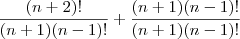 \frac{(n+2)!}{(n+1)(n-1)!} + \frac{(n+1)(n-1)!}{(n+1)(n-1)!}