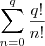 \sum_{n=0}^{q} \frac{q!}{n!} \sum_{n=0}^{q} \frac{q!}{n!}