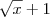 \sqrt {x} +1