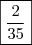 \boxed{\frac{2}{35}}