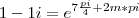1-1i = e^{7\frac{pi}{4} + 2m*pi} 1-1i = e^{7\frac{pi}{4} + 2m*pi}