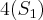 4({S}_{1}) 4({S}_{1})
