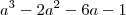 a^{3} - 2a^{2} - 6a - 1