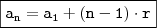 \boxed{\mathtt{a_n = a_1 + (n - 1) \cdot r}} \boxed{\mathtt{a_n = a_1 + (n - 1) \cdot r}}