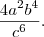\frac{4{a}^{2}{b}^{4}}{{c}^{6}} .