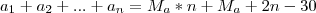 a_1 + a_2 + ... + a_n = M_a * n + M_a + 2n - 30