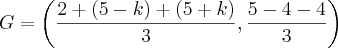 G = \left(\frac{2 + (5 - k) + (5 + k)}{3},\frac{5 - 4 - 4}{3} \right)
