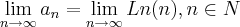 \lim_{n\rightarrow \infty}{a}_{n}=\lim_{n\rightarrow \infty}Ln(n),n\in N