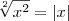 \sqrt[2]{x^2}= \left|x \right|