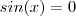sin(x) = 0 sin(x) = 0