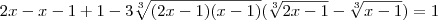 2x-x-1+1-3\sqrt[3]{(2x-1)(x-1)}(\sqrt[3]{2x-1}-\sqrt[3]{x-1})=1