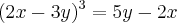 (2x-3y)^3=5y-2x (2x-3y)^3=5y-2x